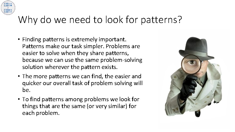 Why do we need to look for patterns? • Finding patterns is extremely important.