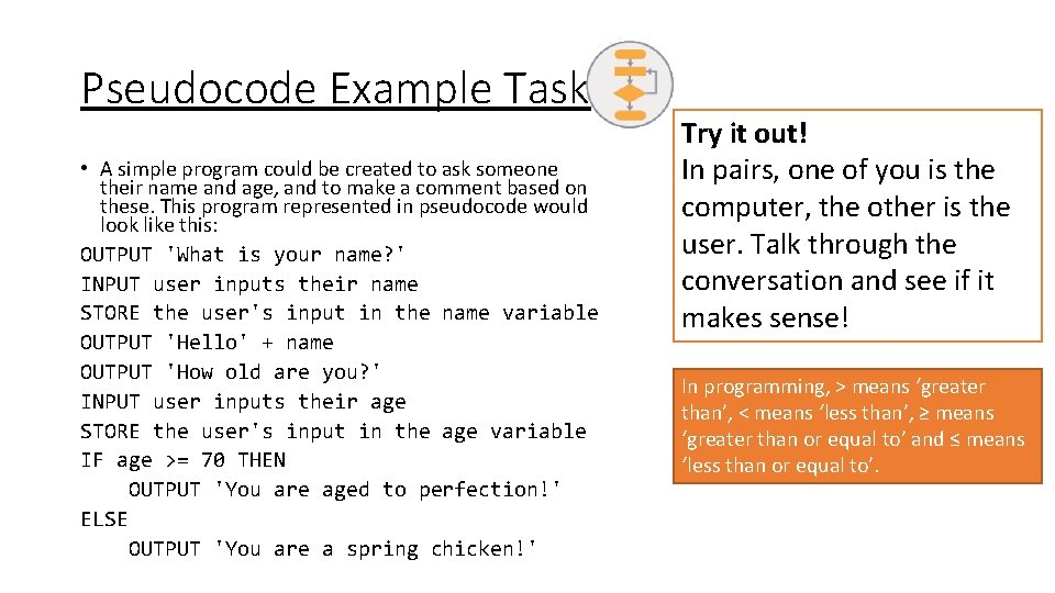 Pseudocode Example Task • A simple program could be created to ask someone their