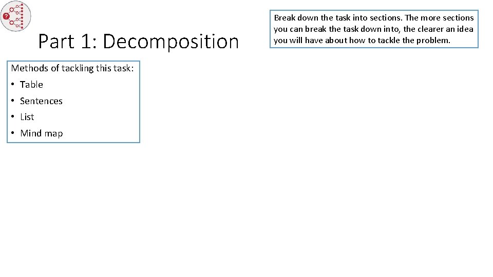 Part 1: Decomposition Methods of tackling this task: • Table • Sentences • List