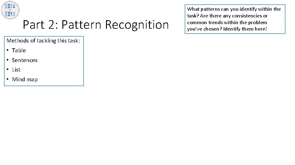 Part 2: Pattern Recognition Methods of tackling this task: • Table • Sentences •