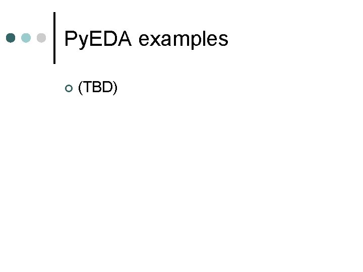 Py. EDA examples ¢ (TBD) 