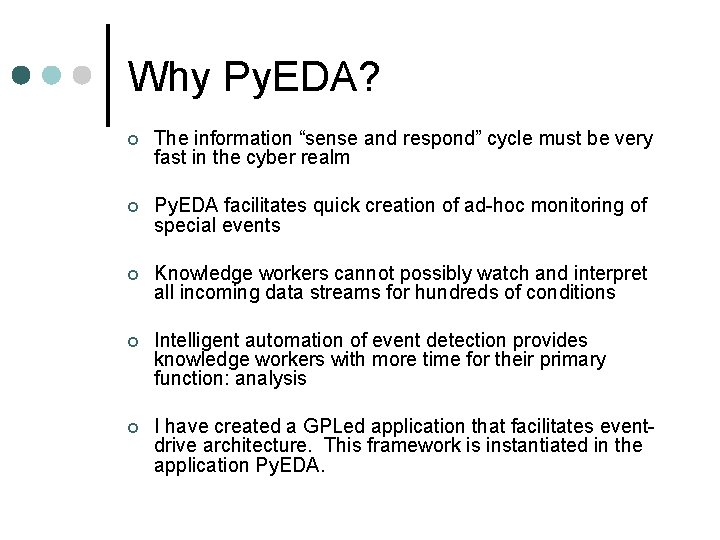 Why Py. EDA? ¢ The information “sense and respond” cycle must be very fast