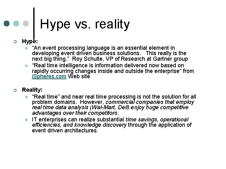 Hype vs. reality ¢ Hype: l “An event processing language is an essential element