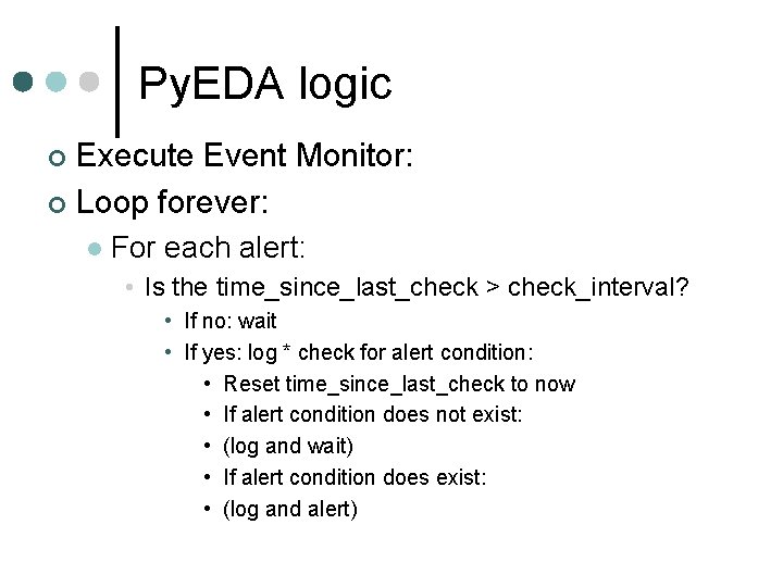 Py. EDA logic Execute Event Monitor: ¢ Loop forever: ¢ l For each alert: