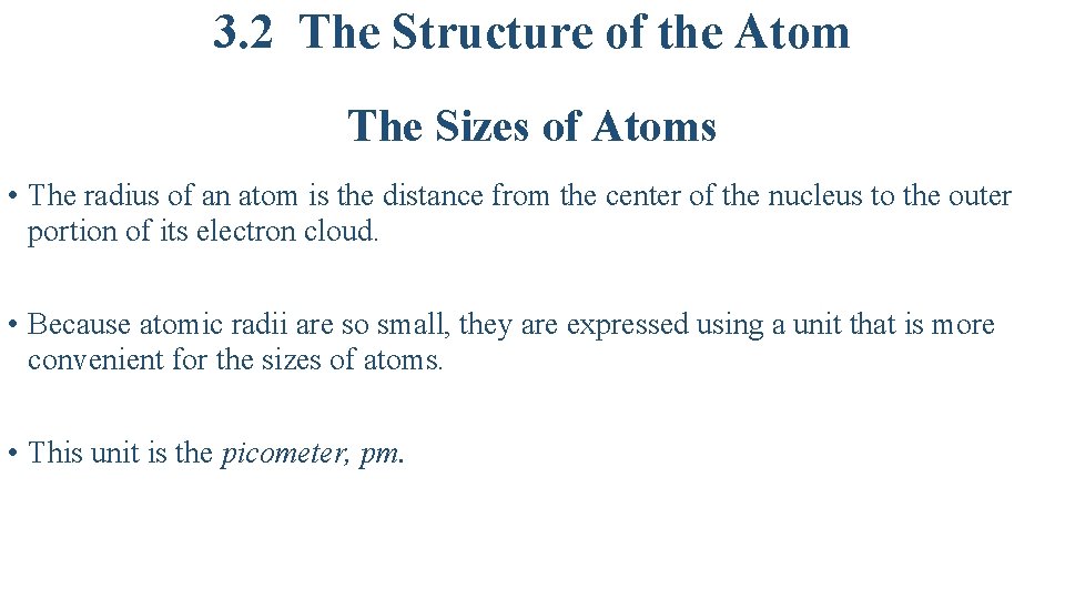 3. 2 The Structure of the Atom The Sizes of Atoms • The radius