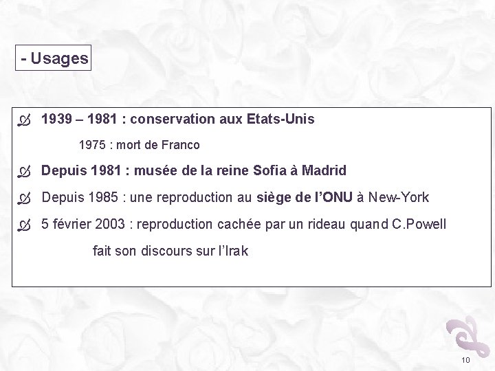 - Usages 1939 – 1981 : conservation aux Etats-Unis 1975 : mort de Franco