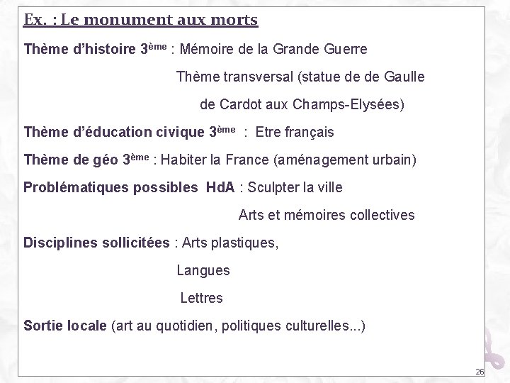Ex. : Le monument aux morts Thème d’histoire 3ème : Mémoire de la Grande