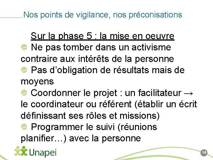 Nos points de vigilance, nos préconisations Sur la phase 5 : la mise en
