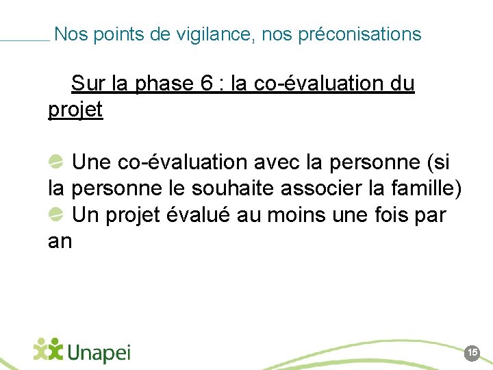 Nos points de vigilance, nos préconisations Sur la phase 6 : la co-évaluation du