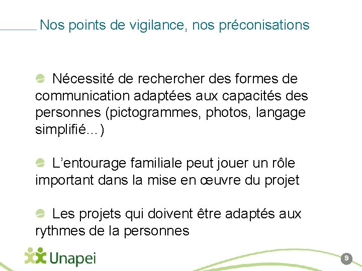 Nos points de vigilance, nos préconisations Nécessité de recher des formes de communication adaptées
