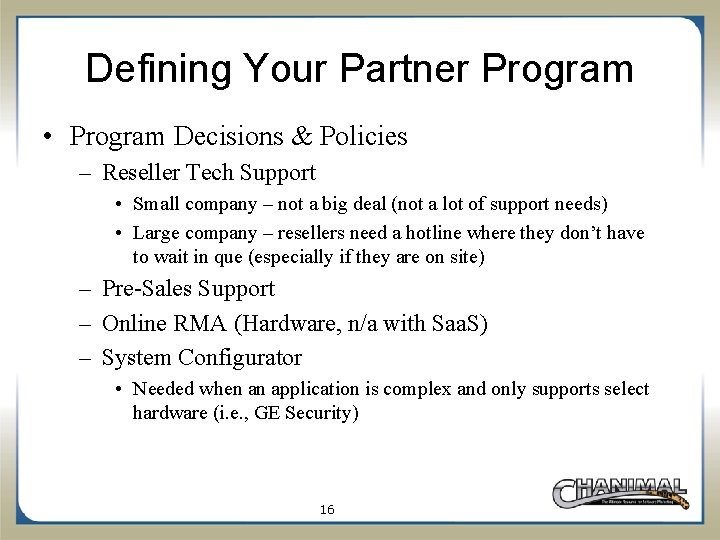 Defining Your Partner Program • Program Decisions & Policies – Reseller Tech Support •