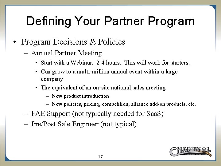 Defining Your Partner Program • Program Decisions & Policies – Annual Partner Meeting •