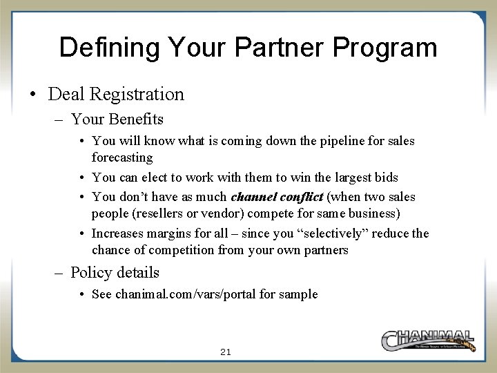 Defining Your Partner Program • Deal Registration – Your Benefits • You will know