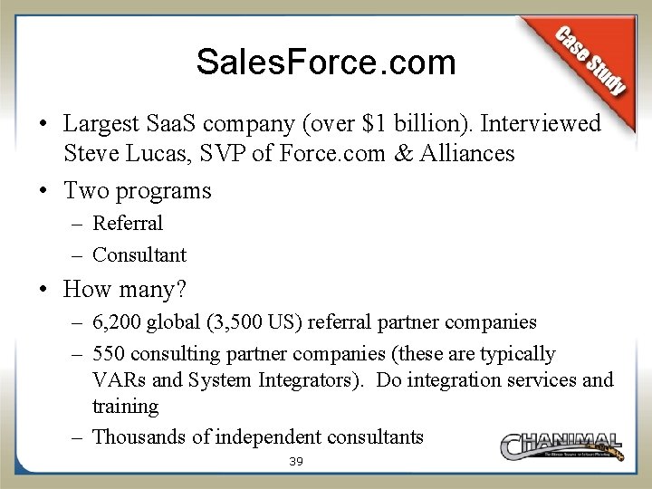 Sales. Force. com • Largest Saa. S company (over $1 billion). Interviewed Steve Lucas,