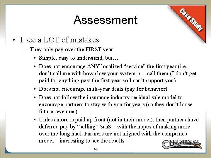 Assessment • I see a LOT of mistakes – They only pay over the