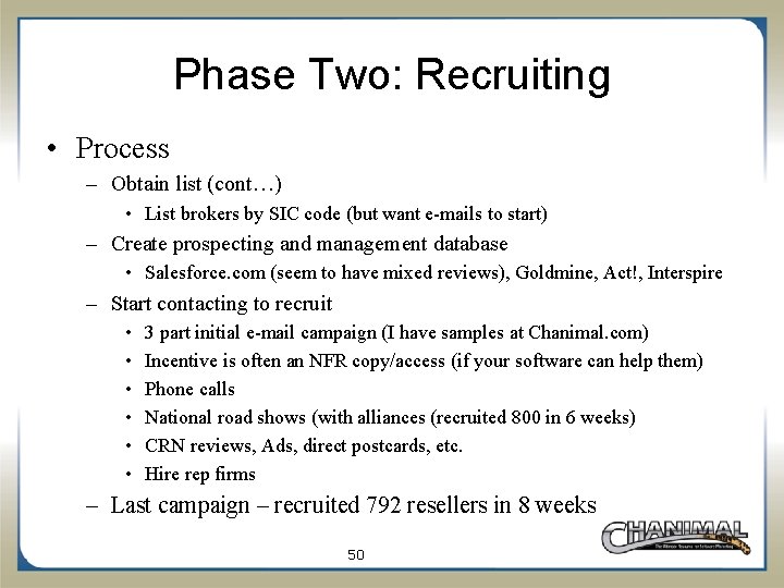 Phase Two: Recruiting • Process – Obtain list (cont…) • List brokers by SIC