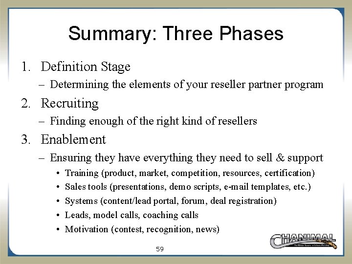 Summary: Three Phases 1. Definition Stage – Determining the elements of your reseller partner