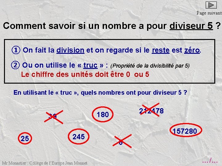 Page suivante Comment savoir si un nombre a pour diviseur 5 ? ① On