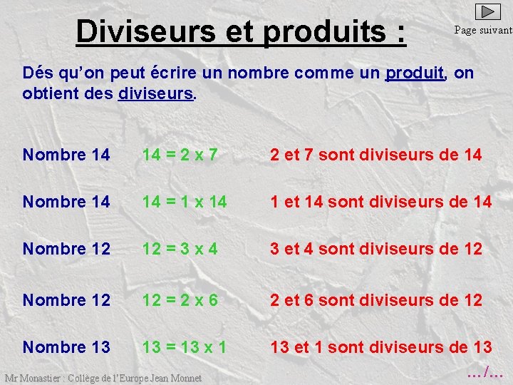 Diviseurs et produits : Page suivante Dés qu’on peut écrire un nombre comme un