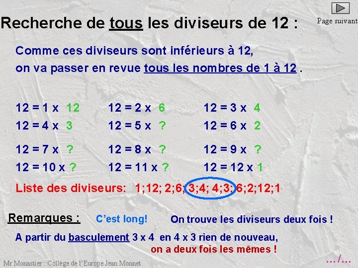 Recherche de tous les diviseurs de 12 : Page suivante Comme ces diviseurs sont