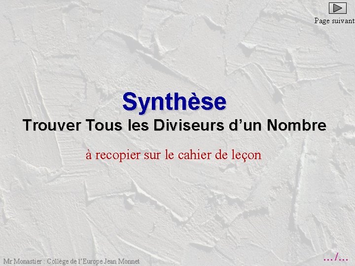 Page suivante Synthèse Trouver Tous les Diviseurs d’un Nombre à recopier sur le cahier