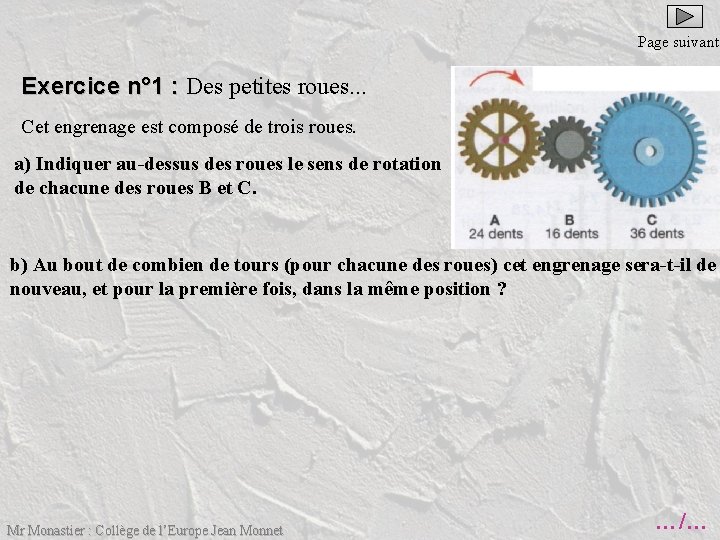Page suivante Exercice n° 1 : Des petites roues. . . Exercice n° 1