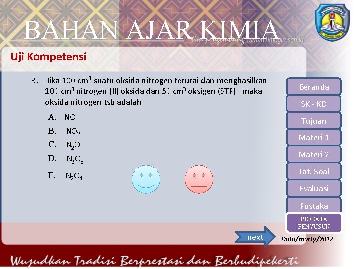 BAHAN AJAR KIMIA Uji Kompetensi 3. Jika 100 cm 3 suatu oksida nitrogen terurai
