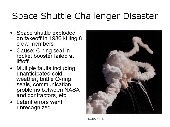 Space Shuttle Challenger Disaster • Space shuttle exploded on takeoff in 1986 killing 8