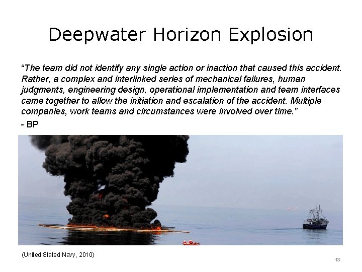 Deepwater Horizon Explosion “The team did not identify any single action or inaction that