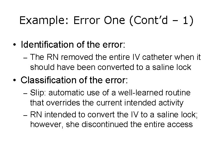 Example: Error One (Cont’d – 1) • Identification of the error: – The RN