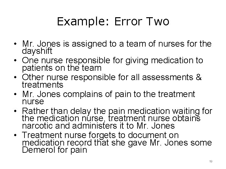 Example: Error Two • Mr. Jones is assigned to a team of nurses for