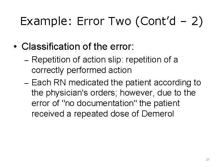 Example: Error Two (Cont’d – 2) • Classification of the error: – Repetition of