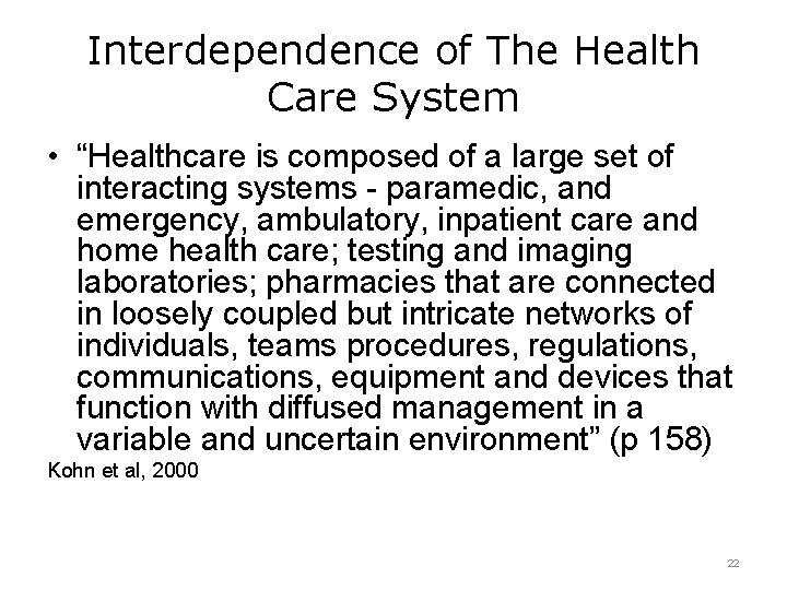 Interdependence of The Health Care System • “Healthcare is composed of a large set