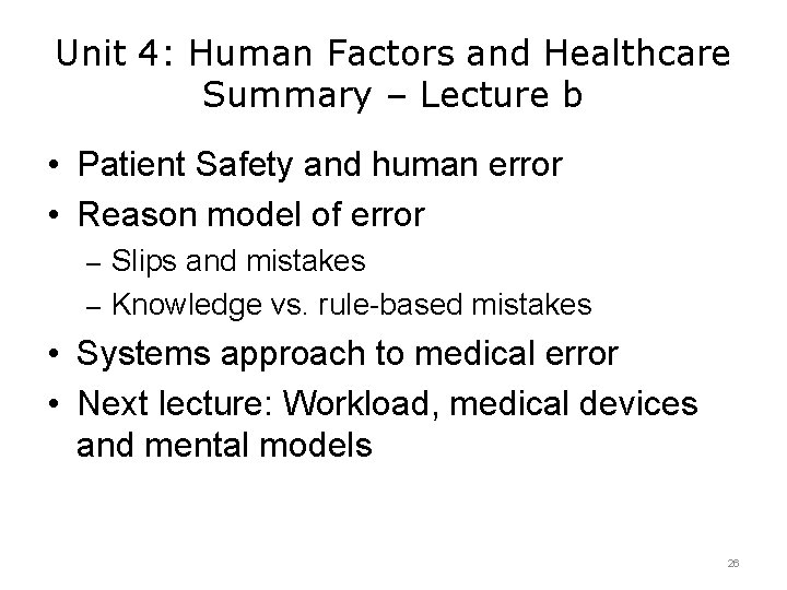 Unit 4: Human Factors and Healthcare Summary – Lecture b • Patient Safety and