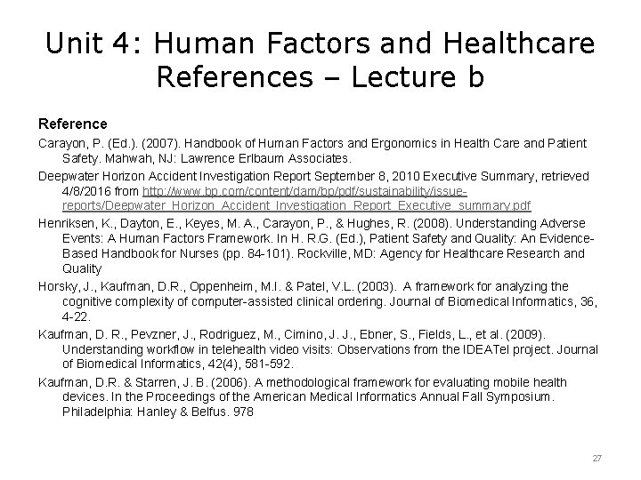 Unit 4: Human Factors and Healthcare References – Lecture b Reference Carayon, P. (Ed.