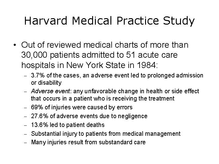 Harvard Medical Practice Study • Out of reviewed medical charts of more than 30,