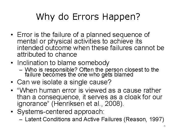 Why do Errors Happen? • Error is the failure of a planned sequence of