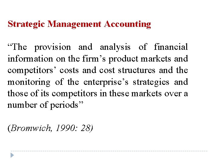 Strategic Management Accounting “The provision and analysis of financial information on the firm’s product