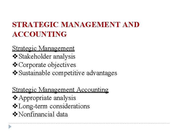 STRATEGIC MANAGEMENT AND ACCOUNTING Strategic Management v. Stakeholder analysis v. Corporate objectives v. Sustainable