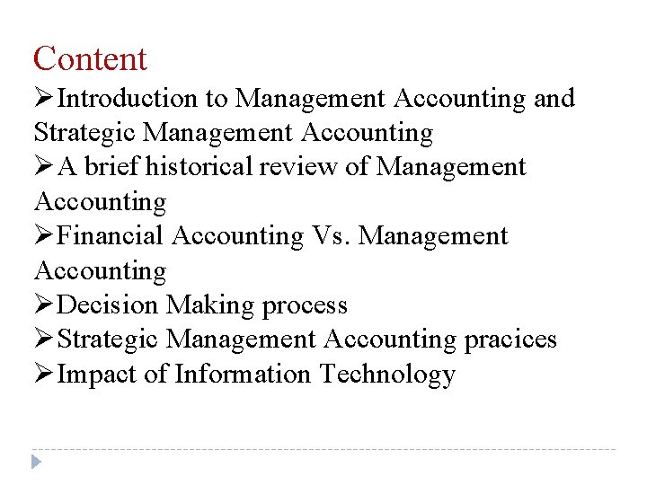 Content ØIntroduction to Management Accounting and Strategic Management Accounting ØA brief historical review of