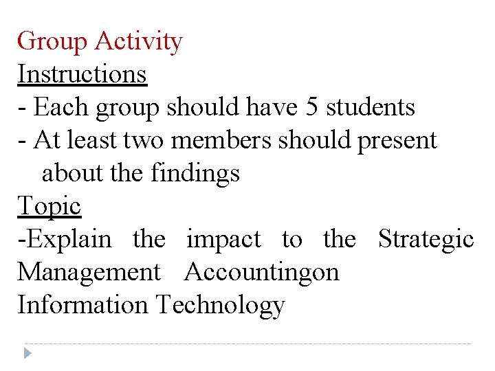 Group Activity Instructions - Each group should have 5 students - At least two