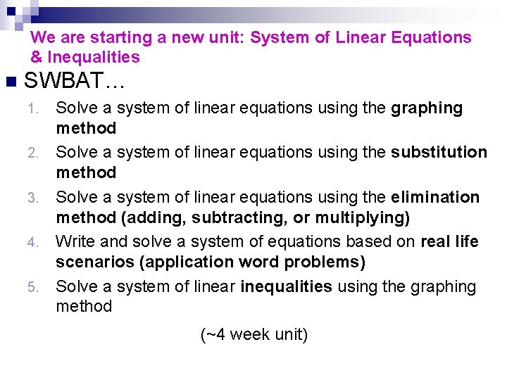 We are starting a new unit: System of Linear Equations & Inequalities n SWBAT…