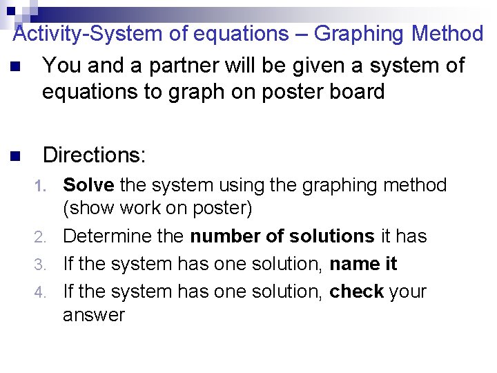 Activity-System of equations – Graphing Method n You and a partner will be given