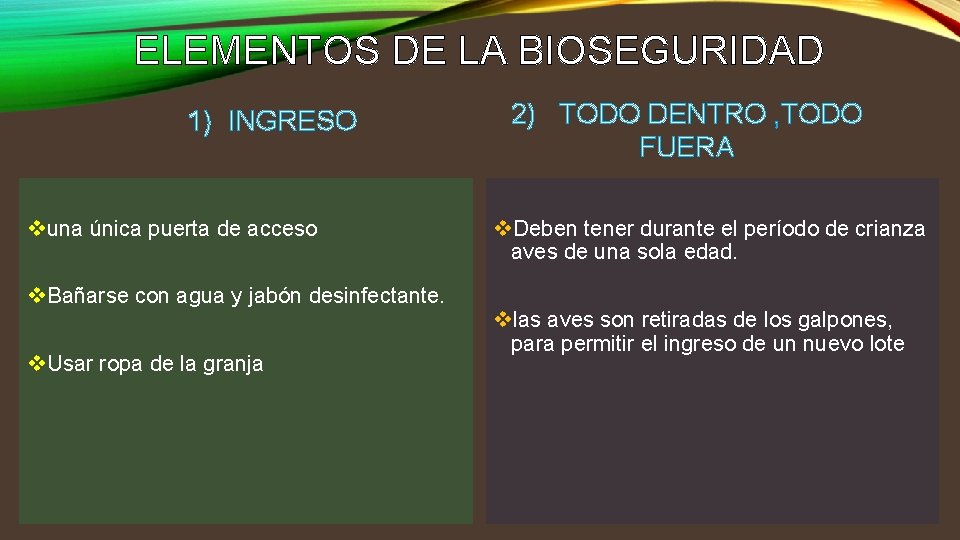 ELEMENTOS DE LA BIOSEGURIDAD 1) INGRESO vuna única puerta de acceso v. Bañarse con