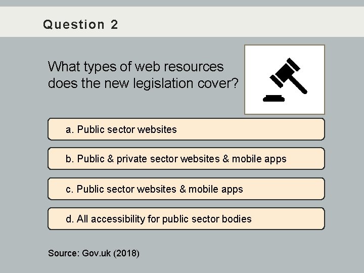 Question 2 What types of web resources does the new legislation cover? a. Public