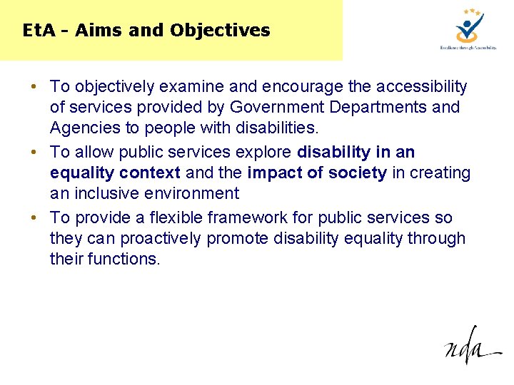 Et. A - Aims and Objectives • To objectively examine and encourage the accessibility