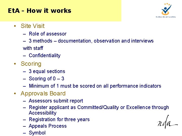 Et. A - How it works • Site Visit – Role of assessor –