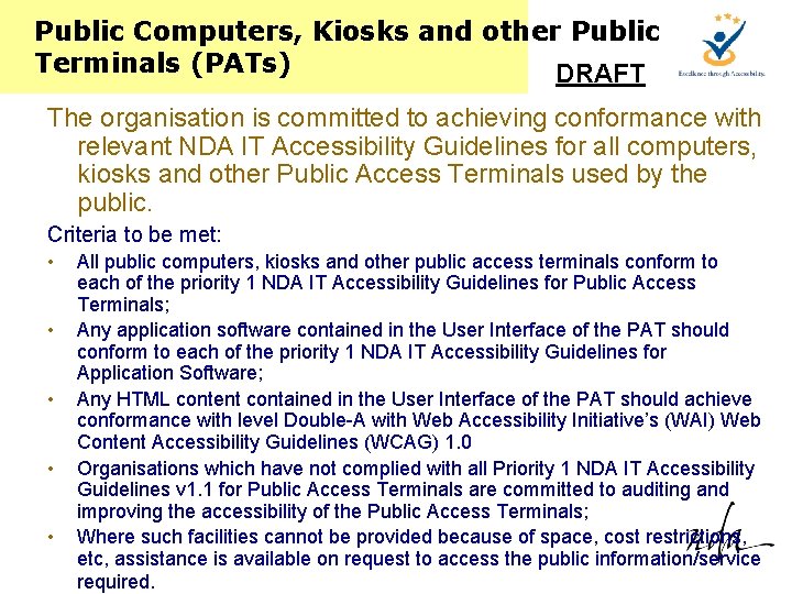 Public Computers, Kiosks and other Public Access Terminals (PATs) DRAFT The organisation is committed