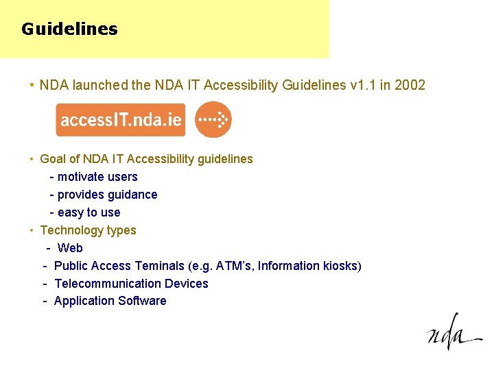 Guidelines • NDA launched the NDA IT Accessibility Guidelines v 1. 1 in 2002