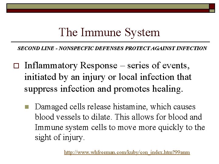 The Immune System SECOND LINE - NONSPECFIC DEFENSES PROTECT AGAINST INFECTION o Inflammatory Response The Immune System SECOND LINE - NONSPECFIC DEFENSES PROTECT AGAINST INFECTION o Inflammatory Response